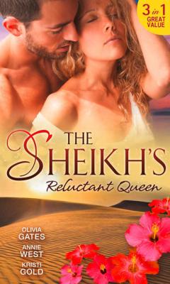 The Sheikh's Reluctant Queen: The Sheikh's Destiny - Annie West 