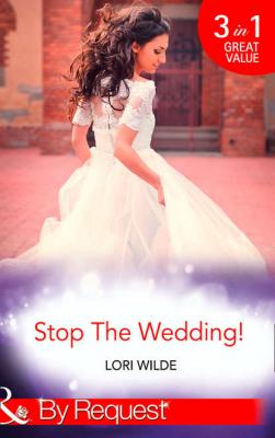 Stop The Wedding!: Night Driving / Smooth Sailing / Crash Landing - Lori Wilde 