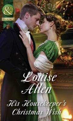 His Housekeeper's Christmas Wish - Louise Allen 