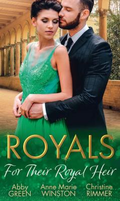 Royals: For Their Royal Heir: An Heir Fit for a King / The Pregnant Princess / The Prince's Secret Baby - Christine  Rimmer 