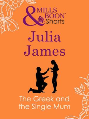 The Greek and the Single Mum - Julia James 