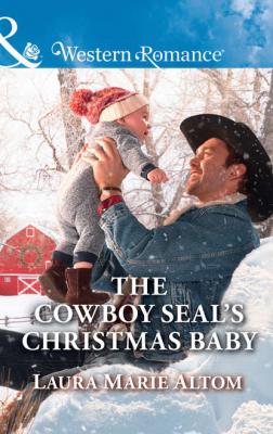 The Cowboy Seal's Christmas Baby - Laura Altom Marie 