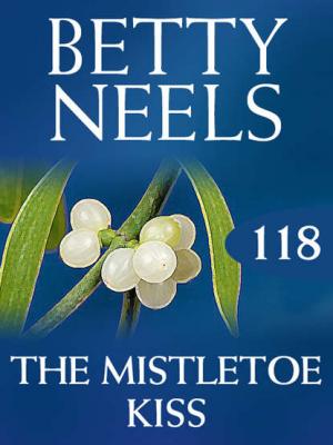 The Mistletoe Kiss - Бетти Нилс 