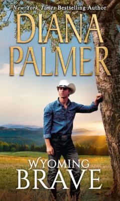 Wyoming Brave - Diana Palmer 
