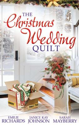 The Christmas Wedding Quilt: Let It Snow / You Better Watch Out / Nine Ladies Dancing - Sarah  Mayberry 