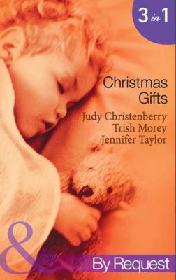 Christmas Gifts: Cinderella and the Cowboy / The Boss's Christmas Baby / Their Little Christmas Miracle - Judy  Christenberry 