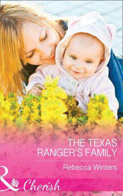 The Texas Ranger's Family - Rebecca Winters 