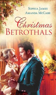 Christmas Betrothals: Mistletoe Magic - Amanda  McCabe 