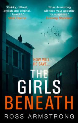 The Girls Beneath - Ross  Armstrong 