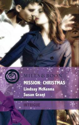 Mission: Christmas: The Christmas Wild Bunch / Snowbound with a Prince - Lindsay McKenna 