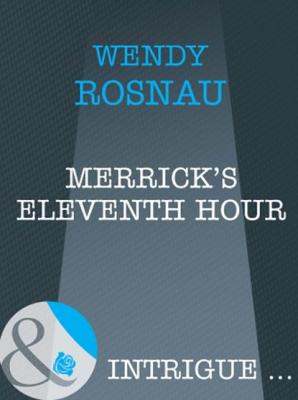 Merrick's Eleventh Hour - Wendy  Rosnau 