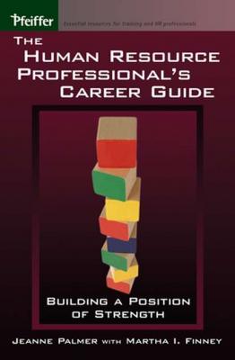 The Human Resource Professional's Career Guide - Jeanne  Palmer 