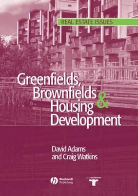 Greenfields, Brownfields and Housing Development - David  Adams 