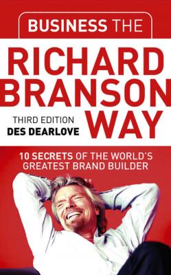 Business the Richard Branson Way - Группа авторов 
