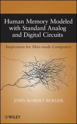 Human Memory Modeled with Standard Analog and Digital Circuits - Группа авторов 