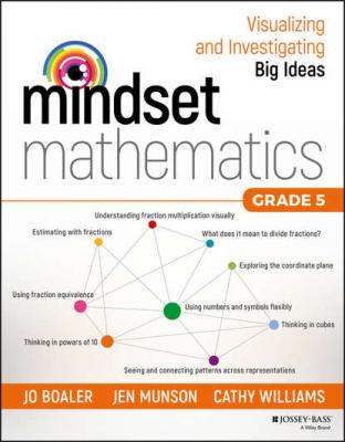 Mindset Mathematics: Visualizing and Investigating Big Ideas, Grade 5 - Джо Боулер 