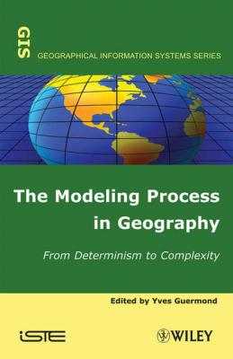 The Modeling Process in Geography - Yves  Guermond 