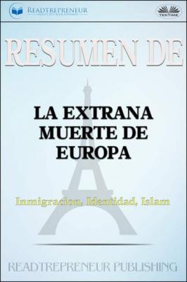 Resumen De La Extraña Muerte De Europa - Readtrepreneur Publishing 