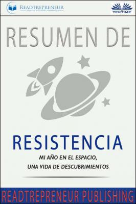 Resumen De Resistencia - Readtrepreneur Publishing 