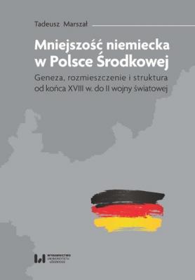 Mniejszość niemiecka w Polsce Środkowej - Tadeusz Marszał 