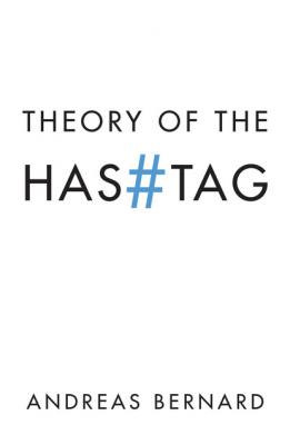 Theory of the Hashtag - Andreas Bernard 
