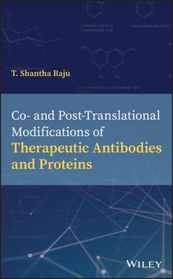 Co- and Post-Translational Modifications of Therapeutic Antibodies and Proteins - T. Shantha Raju 