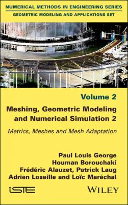 Meshing, Geometric Modeling and Numerical Simulation, Volume 2 - Paul Louis George 