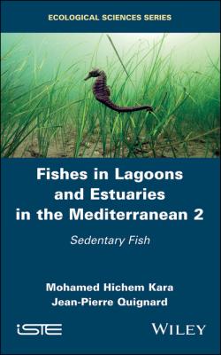 Fishes in Lagoons and Estuaries in the Mediterranean 2 - Jean-Pierre Quignard 