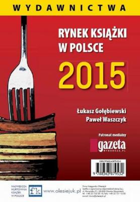 Rynek książki w Polsce 2015 Wydawnictwa - Łukasz Gołębiewski 