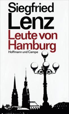 Leute von Hamburg - Siegfried Lenz 