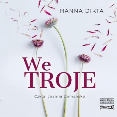 We troje - Hanna Dikta 