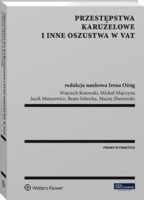Przestępstwa karuzelowe i inne oszustwa w VAT - Maciej  Zborowski Prawo w praktyce