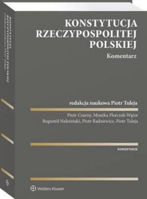 Konstytucja Rzeczypospolitej Polskiej. Komentarz - Monika Florczak-Wątor Komentarze LEX