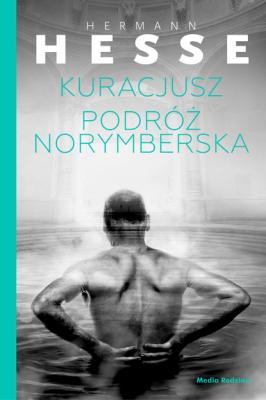 Kuracjusz + Podróż norymberska - Hermann Hesse 