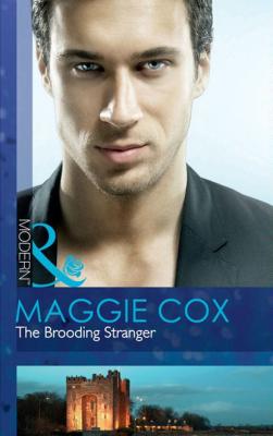 The Brooding Stranger - Maggie Cox Mills & Boon Modern