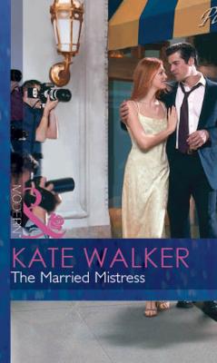 The Married Mistress - Kate Walker Mills & Boon Modern
