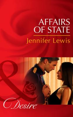 Affairs of State - Jennifer Lewis Mills & Boon Desire