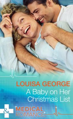 A Baby on Her Christmas List - Louisa George Mills & Boon Medical