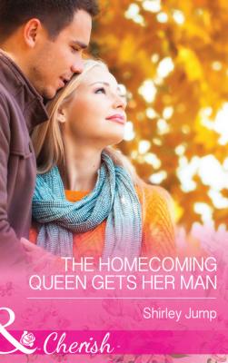 The Homecoming Queen Gets Her Man - Shirley Jump Mills & Boon Cherish