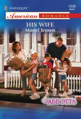 His Wife - Muriel Jensen Mills & Boon American Romance