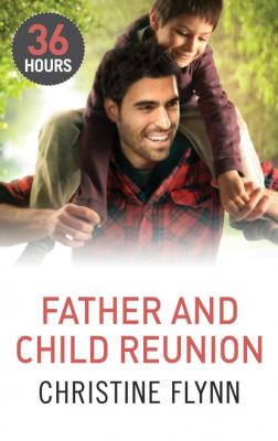 Father and Child Reunion - Christine Flynn Mills & Boon E