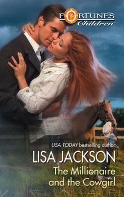 The Millionaire and the Cowgirl - Lisa  Jackson Mills & Boon M&B
