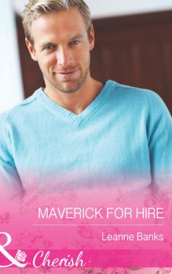 Maverick for Hire - Leanne Banks Mills & Boon Cherish