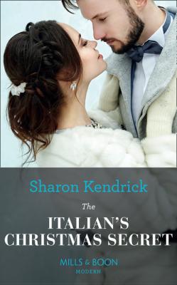 The Italian's Christmas Secret - Sharon Kendrick Mills & Boon Modern