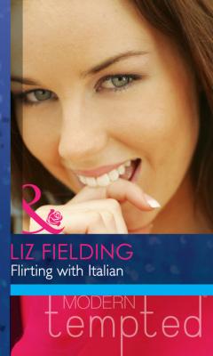 Flirting with Italian - Liz Fielding Mills & Boon Modern Heat