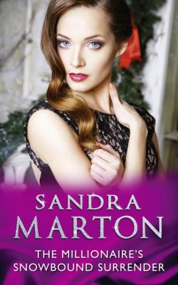 The Millionaire's Snowbound Seduction - Sandra Marton Mills & Boon Modern