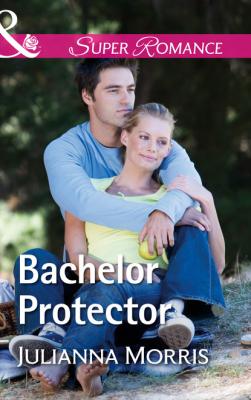 Bachelor Protector - Julianna Morris Mills & Boon Superromance