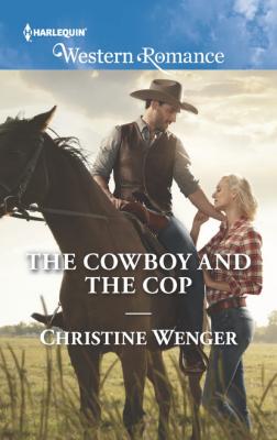 The Cowboy And The Cop - Christine  Wenger Gold Buckle Cowboys