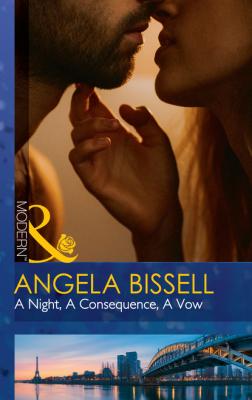 A Night, A Consequence, A Vow - Angela Bissell Mills & Boon Modern