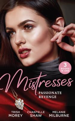 Mistresses: Passionate Revenge - Trish Morey Mills & Boon M&B